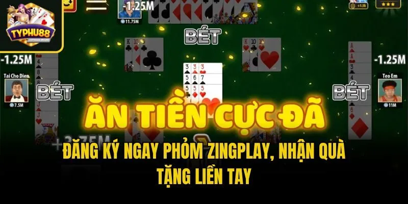 Đăng Ký Ngay Phỏm Zingplay, Nhận Quà Tặng Liền Tay